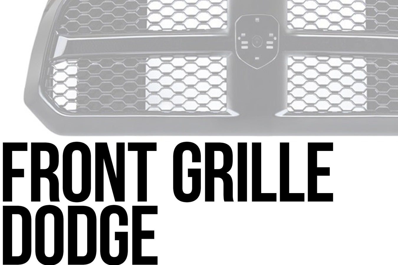 Front Grille Dodge