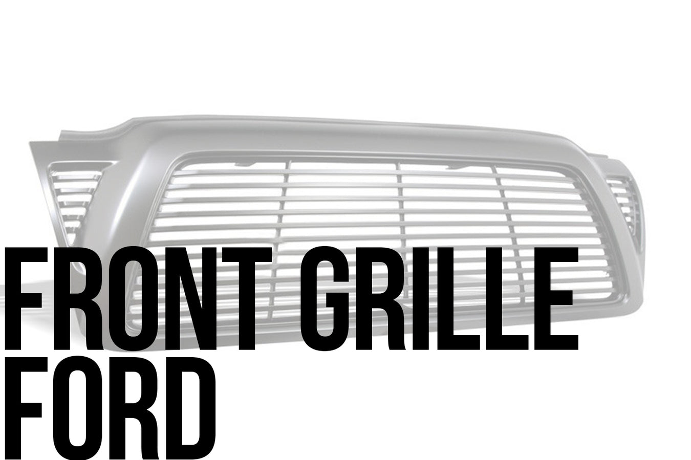 front Grille Ford