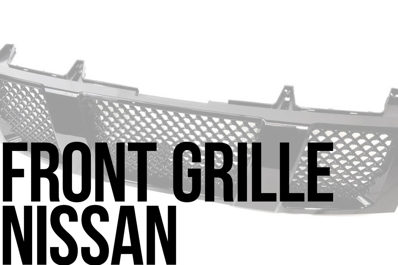 Front Grille Nissan