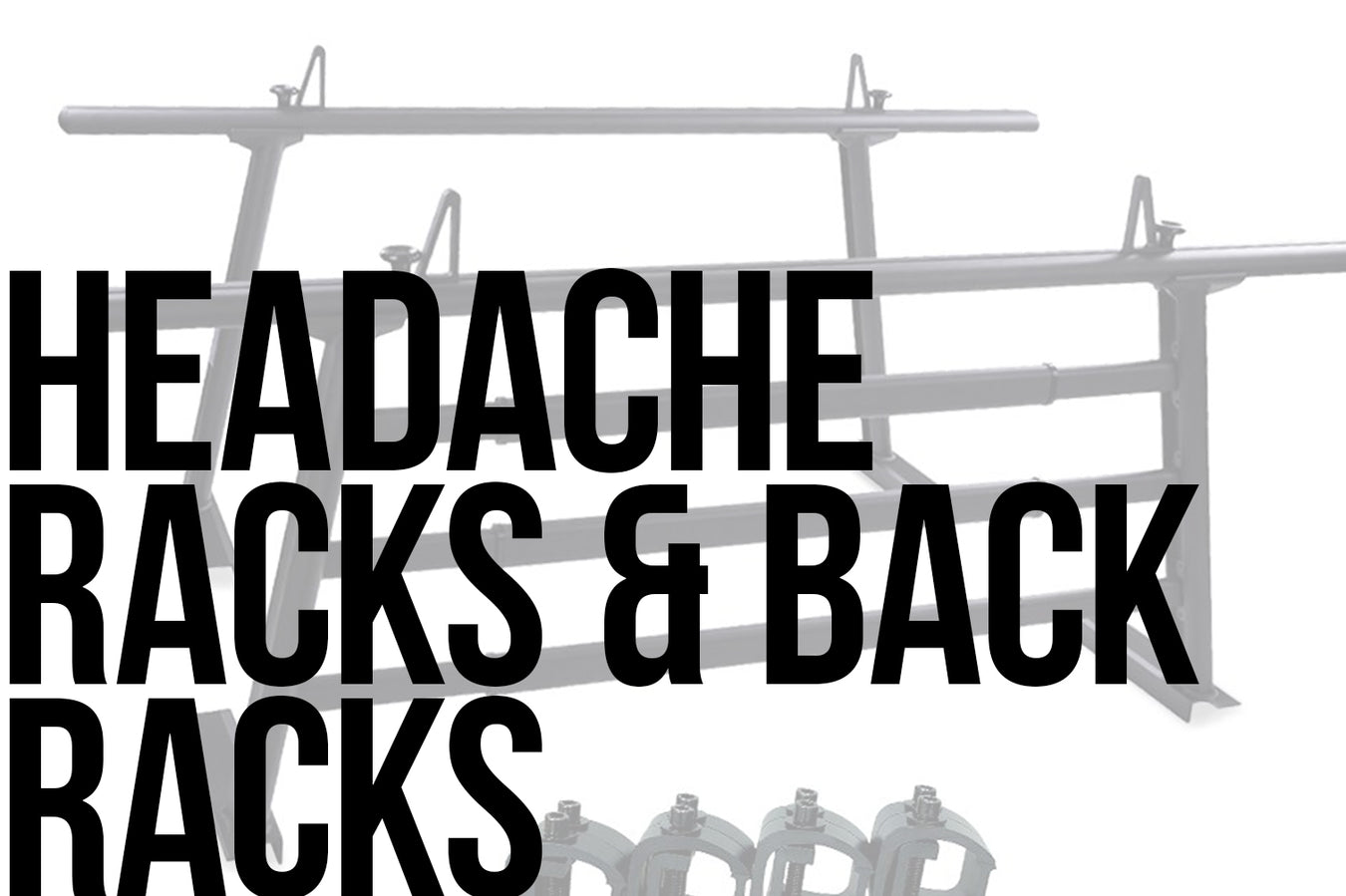 Headache Racks and Back Racks